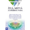 Živá, mrtvá a stříbrná voda